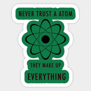 Never trust a atom Sticker